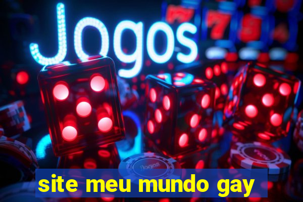 site meu mundo gay